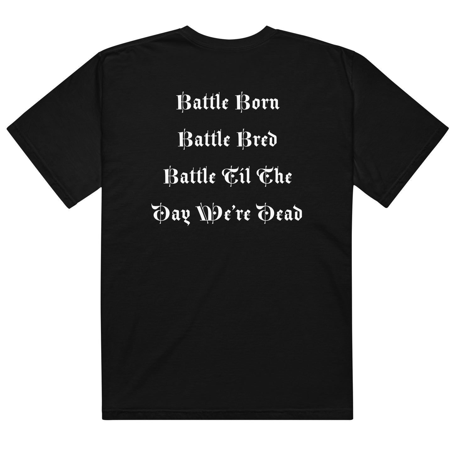 Battle Til The Day We’re Dead T-Shirt
